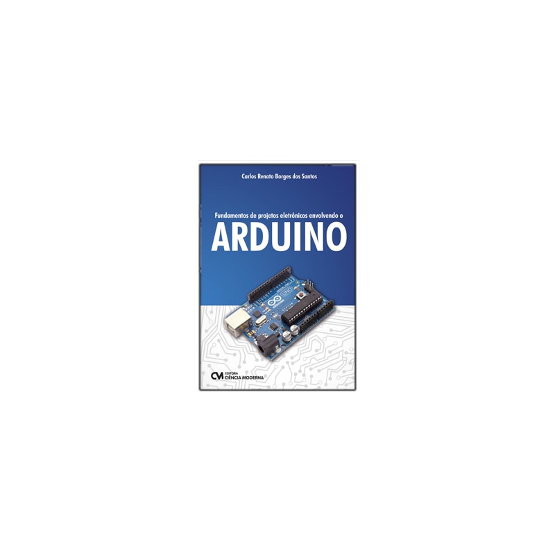 FUNDAMENTOS DE PROJETOS ELETRÔNICOS ENVOLVENDO O ARDUINO - TEORIA DIGITAL