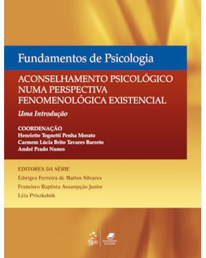 FUNDAMENTOS DE PSICOLOGIA-ACONSELHAMENTO PSICOLÓGICO NUMA PERSPECTIVA FENOMENOLÓGICA EXISTENCIAL