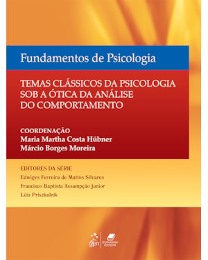 FUNDAMENTOS DE PSICOLOGIA - TEMAS CLÁSSICOS DE PSICOLOGIA SOB A ÓTICA DA ANÁLISE DO COMPORTAMENTO