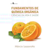 Fundamentos de química orgânica: Ciências da vida e saúde