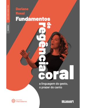 FUNDAMENTOS DE REGÊNCIA CORAL:: A LINGUAGEM DO GESTO, O PRAZER DO CANTO