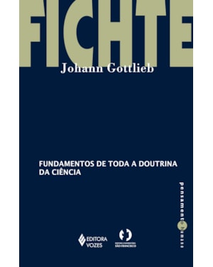 FUNDAMENTOS DE TODA A DOUTRINA DA CIÊNCIA