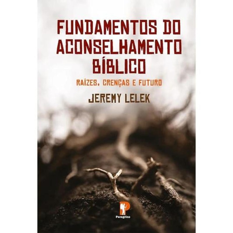 FUNDAMENTOS DO ACONSELHAMENTO BÍBLICO