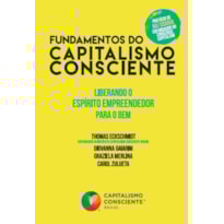 FUNDAMENTOS DO CAPITALISMO CONSCIENTE FUNDAMENTOS DO CAPITALISMO CONSCIENTE