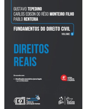 FUNDAMENTOS DO DIREITO CIVIL DIREITOS REAIS VOL. 5 - 6ª EDIÇÃO 2025