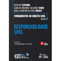 FUNDAMENTOS DO DIREITO CIVIL RESPONSABILIDADE CIVIL VOL. 4 - 6ª EDIÇÃO 2025