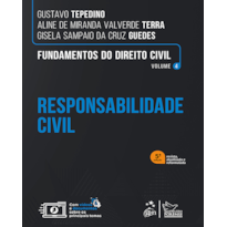 FUNDAMENTOS DO DIREITO CIVIL - VOL. 4 - RESPONSABILIDADE CIVIL