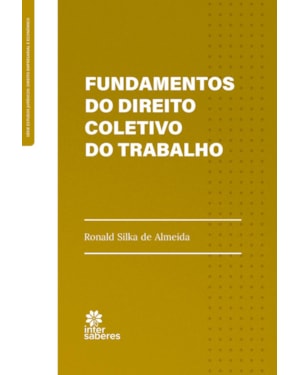 FUNDAMENTOS DO DIREITO COLETIVO DO TRABALHO
