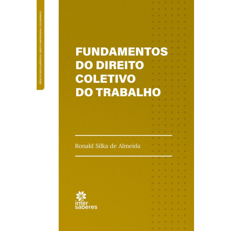 FUNDAMENTOS DO DIREITO COLETIVO DO TRABALHO