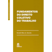 FUNDAMENTOS DO DIREITO COLETIVO DO TRABALHO