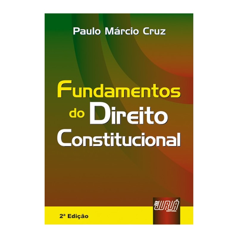 FUNDAMENTOS DO DIREITO CONSTITUCIONAL - REVISADA E AMPLIADA