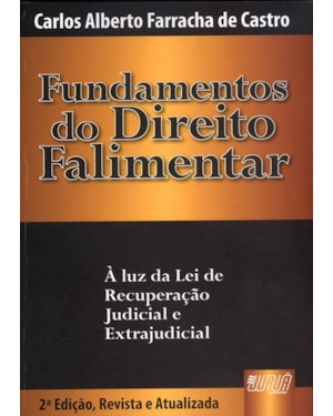 FUNDAMENTOS DO DIREITO FALIMENTAR - À LUZ DA LEI DE RECUPERAÇÃO JUDICIAL E EXTRAJUDICIAL