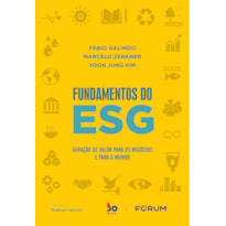 FUNDAMENTOS DO ESG: GERAÇÃO DE VALOR PARA OS NEGÓCIOS E PARA O MUNDO