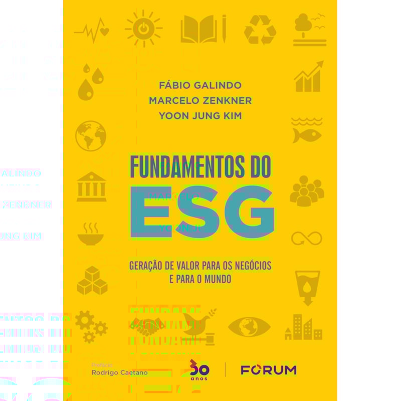 FUNDAMENTOS DO ESG: GERAÇÃO DE VALOR PARA OS NEGÓCIOS E PARA O MUNDO