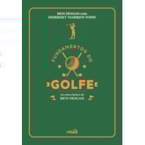 FUNDAMENTOS DO GOLFE: AS CINCO LIÇÕES DE BEN HOGAN