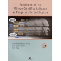 FUNDAMENTOS DO METODO CIENTIFICO APLICADO AS PESQUISAS GERONTOLOGICAS