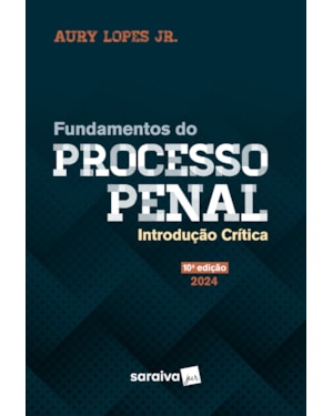 FUNDAMENTOS DO PROCESSO PENAL - 10ª EDIÇÃO 2024