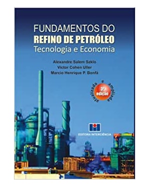 Fundamentos do refino de petróleo: tecnologia e economia