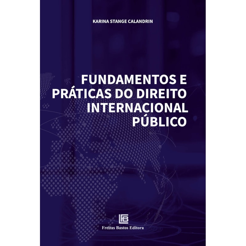 FUNDAMENTOS E PRÁTICAS DO DIREITO INTERNACIONAL PÚBLICO