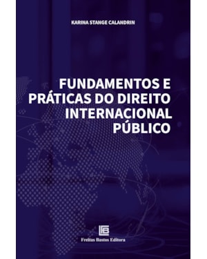 FUNDAMENTOS E PRÁTICAS DO DIREITO INTERNACIONAL PÚBLICO