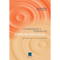 FUNDAMENTOS E PRÁTICAS EM FONOAUDIOLOGIA