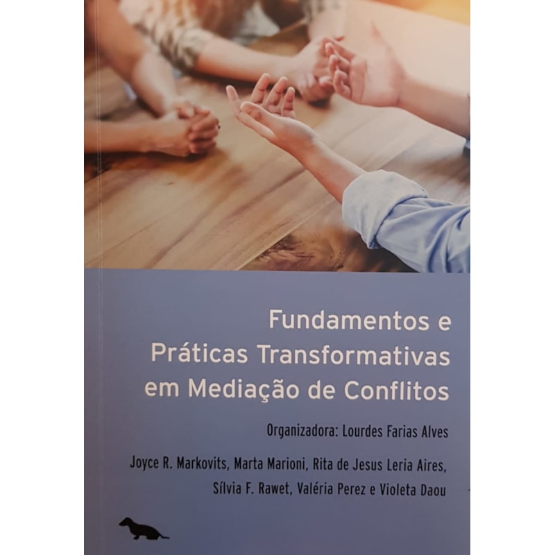 FUNDAMENTOS E PRÁTICAS TRANSFORMATIVAS EM MEDIAÇÃO DE CONFLITOS