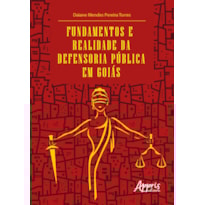 FUNDAMENTOS E REALIDADE DA DEFENSORIA PÚBLICA EM GOIÁS