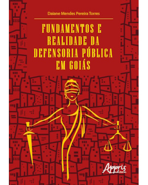 FUNDAMENTOS E REALIDADE DA DEFENSORIA PÚBLICA EM GOIÁS
