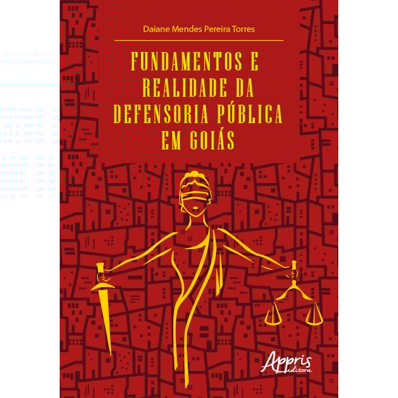 FUNDAMENTOS E REALIDADE DA DEFENSORIA PÚBLICA EM GOIÁS
