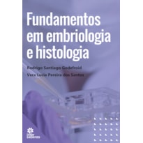 FUNDAMENTOS EM EMBRIOLOGIA E HISTOLOGIA