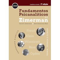 FUNDAMENTOS PSICANALÍTICOS DE ZIMERMAN 2ED.: TEORIA, TÉCNICA E CLÍNICA - ABORDAGEM DIDÁTICA