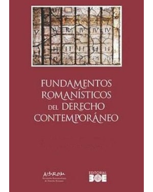 FUNDAMENTOS ROMANÍSTICOS DEL DERECHO CONTEMPORÁNEO. OBRA COMPLETA