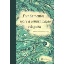 FUNDAMENTOS SOBRE A COMUNICAÇÃO RELIGIOSA