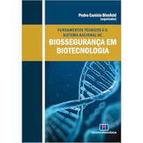 Fundamentos técnicos e o sistema nacional de biossegurança em biotecnologia
