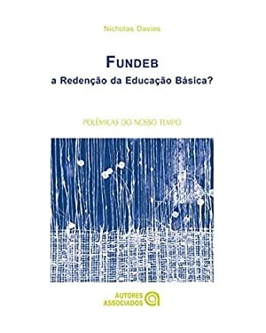 FUNDEB - A REDENCAO DA EDUCACAO BASICA? - COL. POLEMICAS DO NOSSO TEMPO - 1ª