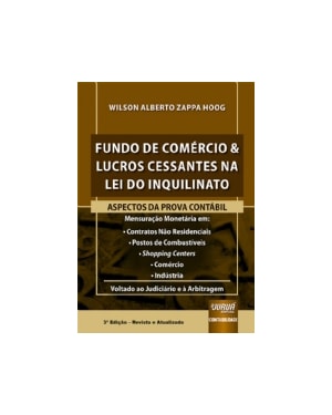 FUNDO DE COMÉRCIO & LUCROS CESSANTES NA LEI DO INQUILINATO - ASPECTOS DA PROVA CONTÁBIL - VOLTADO AO JUDICIÁRIO E À ARBITRAGEM