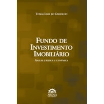 Fundo de investimento imobiliário: análise jurídica e econômica