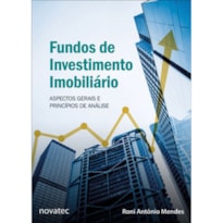 FUNDOS DE INVESTIMENTO IMOBILIÁRIO - ASPECTOS GERAIS E PRINCÍPIOS DE ANÁLISE
