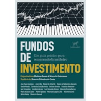 FUNDOS DE INVESTIMENTO:: UM GUIA PRÁTICO PARA O MERCADO BRASILEIRO