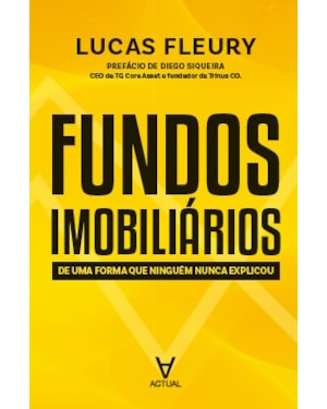 Fundos imobiliários: De uma forma que ninguém nunca explicou
