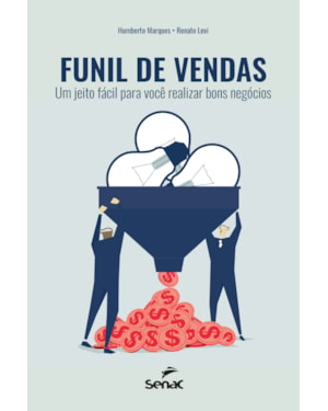 FUNIL DE VENDAS: UM JEITO FÁCIL PARA VOCÊ REALIZAR BONS NEGÓCIOS