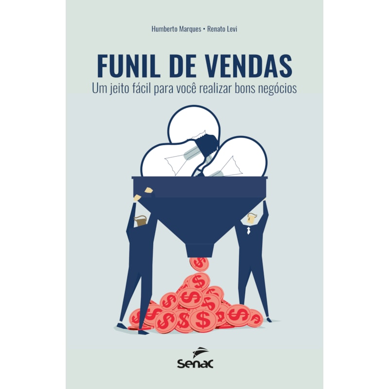 FUNIL DE VENDAS: UM JEITO FÁCIL PARA VOCÊ REALIZAR BONS NEGÓCIOS