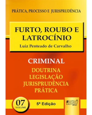 FURTO, ROUBO E LATROCÍNIO - PPJ CRIMINAL VOL. 7