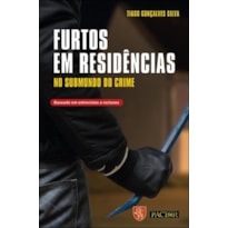 Furtos em residências - no submundo do crime