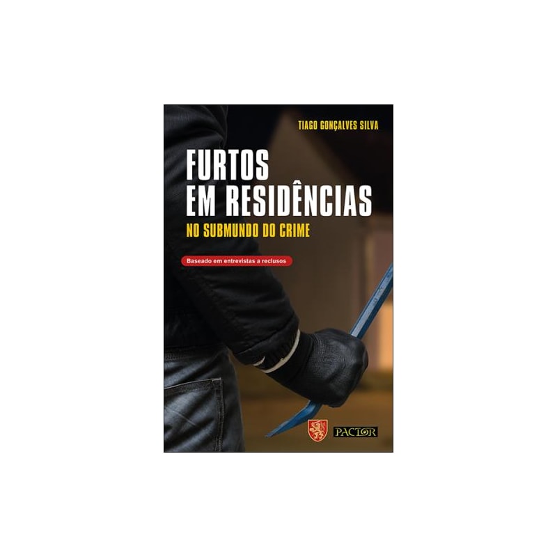 Furtos em residências - no submundo do crime