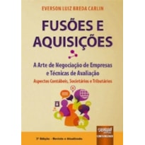 FUSÕES E AQUISIÇÕES - A ARTE DE NEGOCIAÇÃO DE EMPRESAS E TÉCNICAS DE AVALIAÇÃO