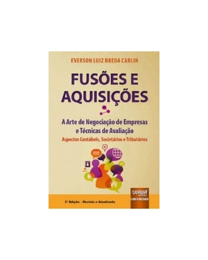 FUSÕES E AQUISIÇÕES - A ARTE DE NEGOCIAÇÃO DE EMPRESAS E TÉCNICAS DE AVALIAÇÃO