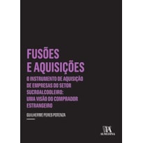 Fusões e aquisições: o instrumento de aquisição de empresas do setor sucroalcooleiro: uma visão do comprador estrangeiro