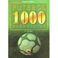 Futebol. 1000 exercícios