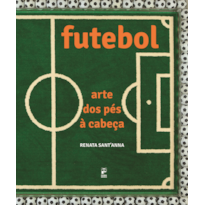 FUTEBOL: ARTE DOS PÉS A CABEÇA